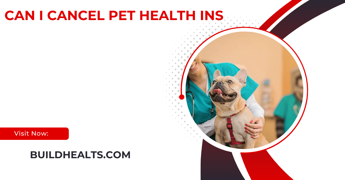 can i cancel pet health ins