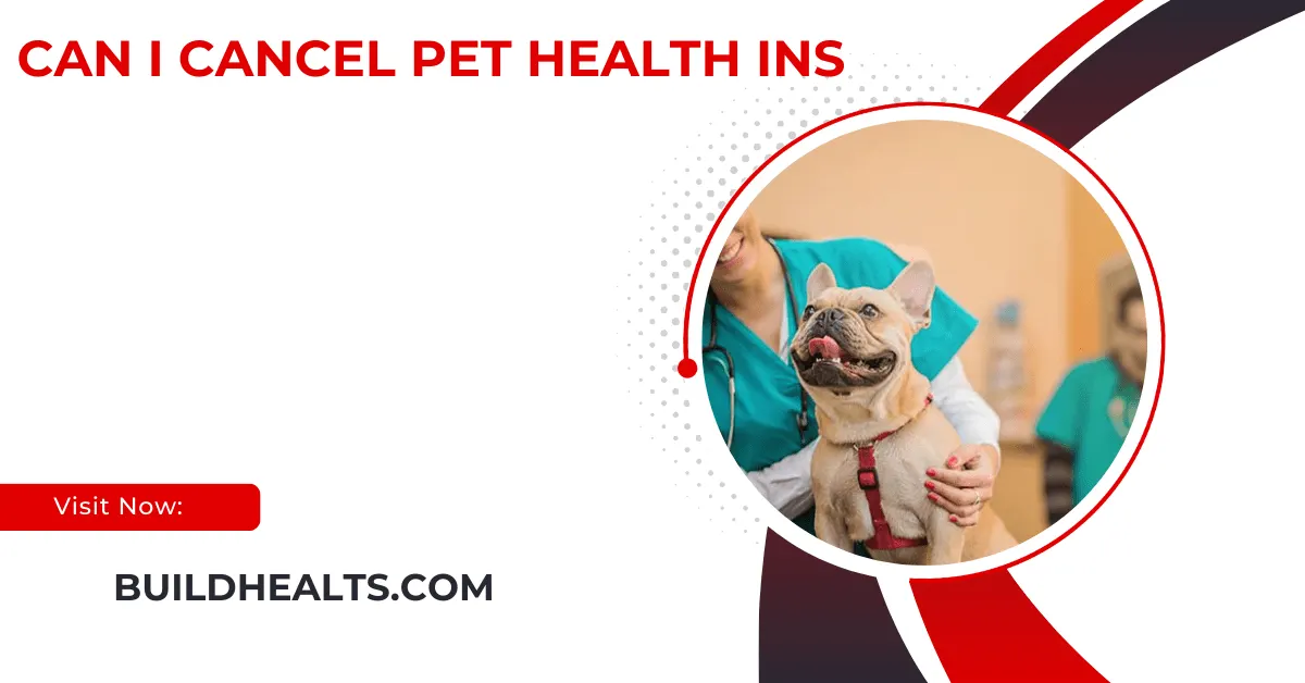 can i cancel pet health ins
