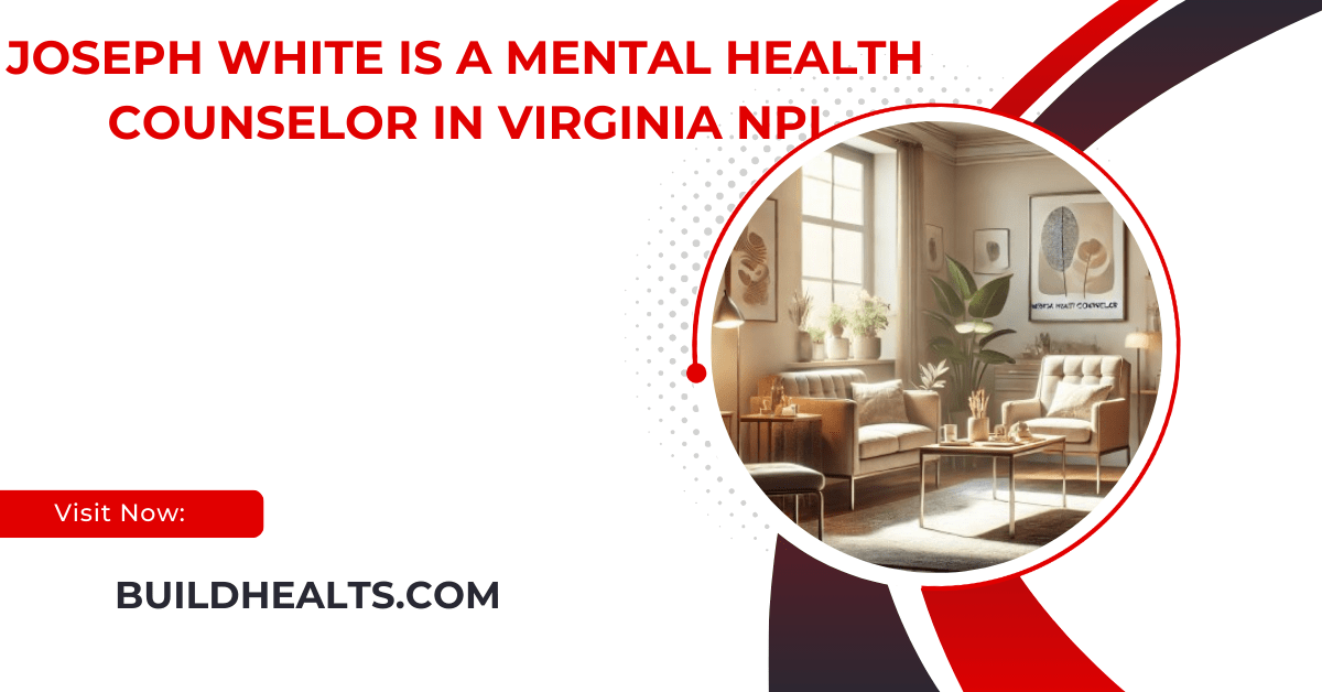 joseph white is a mental health counselor in virginia npi