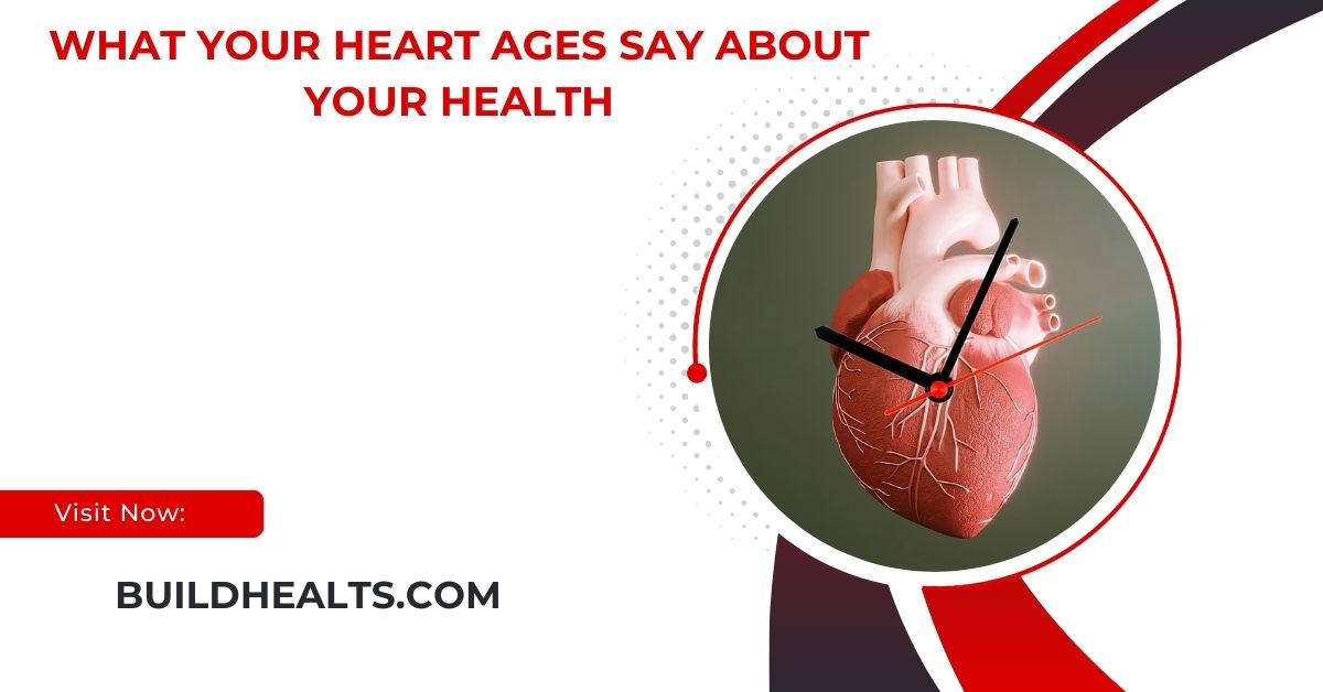 what your heart ages say about your health