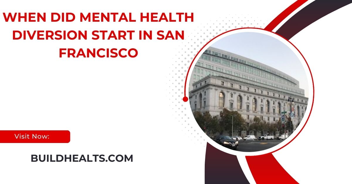 when did mental health diversion start in san francisco