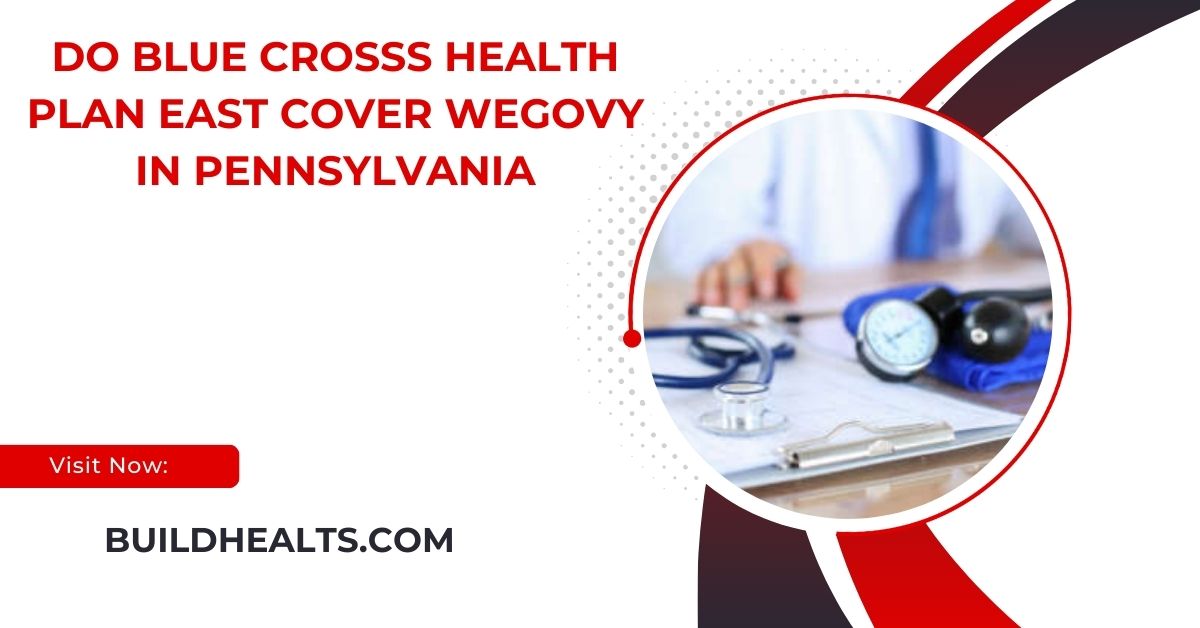 do blue crosss health plan east cover wegovy in pennsylvania