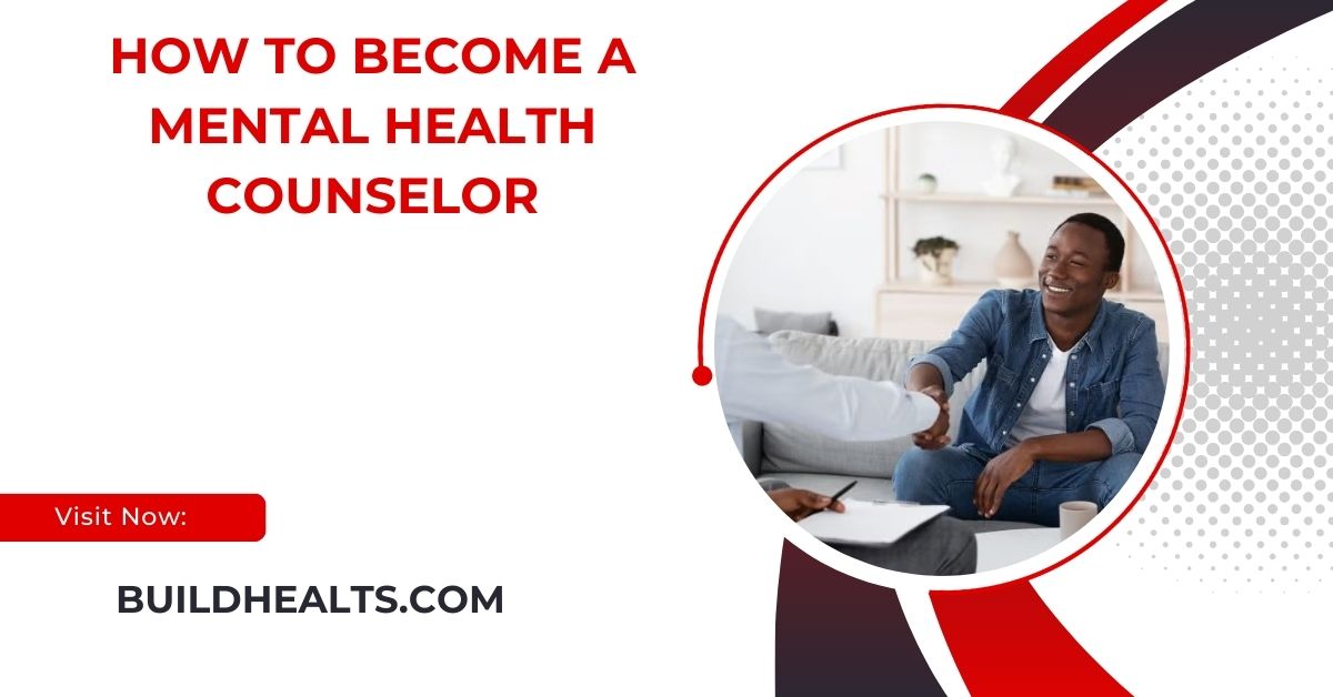 how to become a mental health counselor