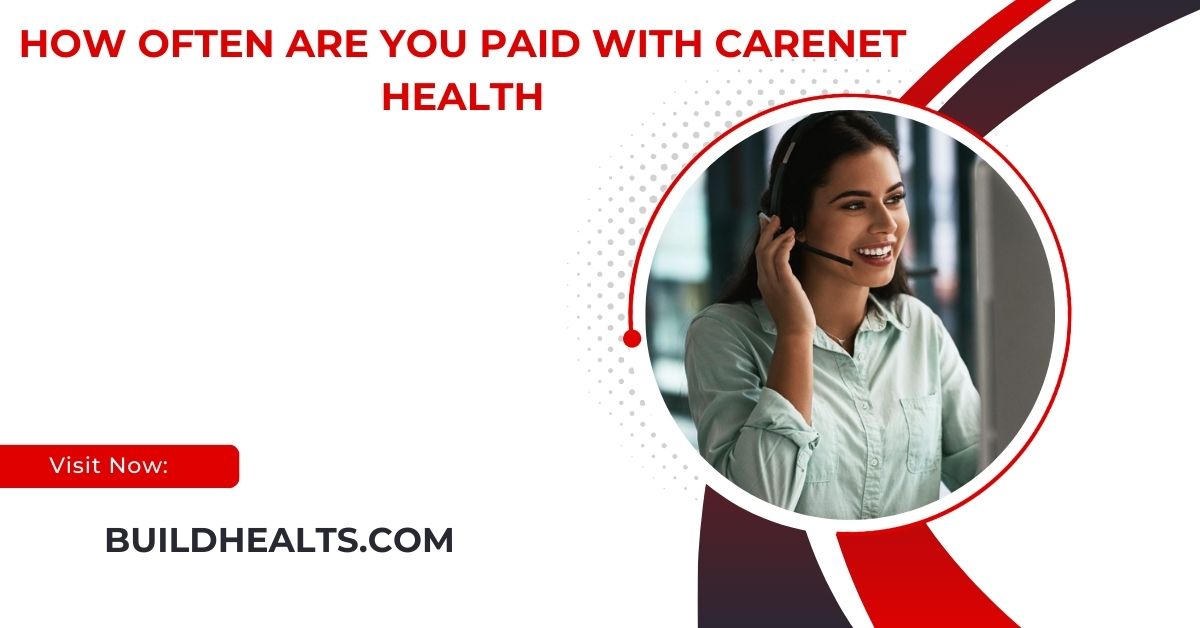 how often are you paid with carenet health