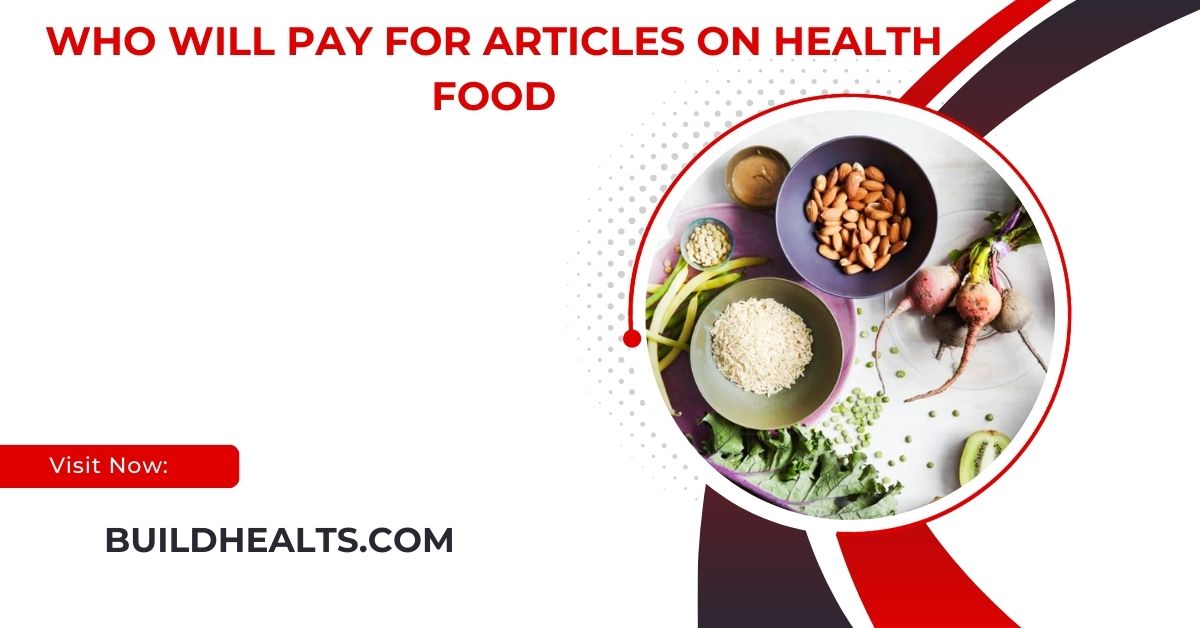 who will pay for articles on health food