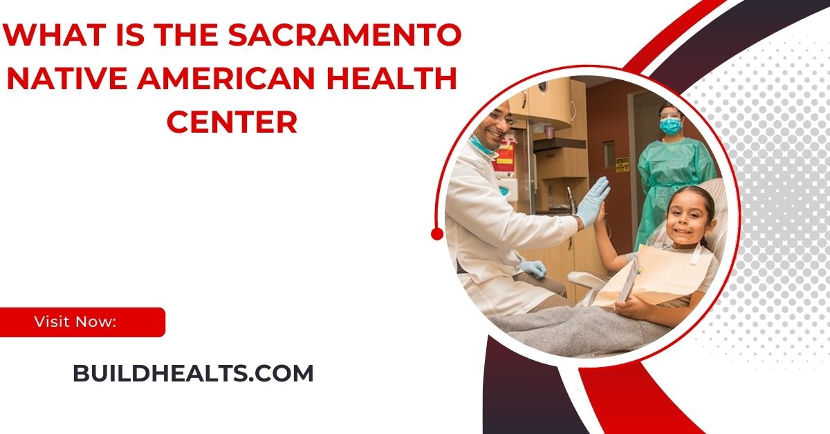 what is the sacramento native american health center