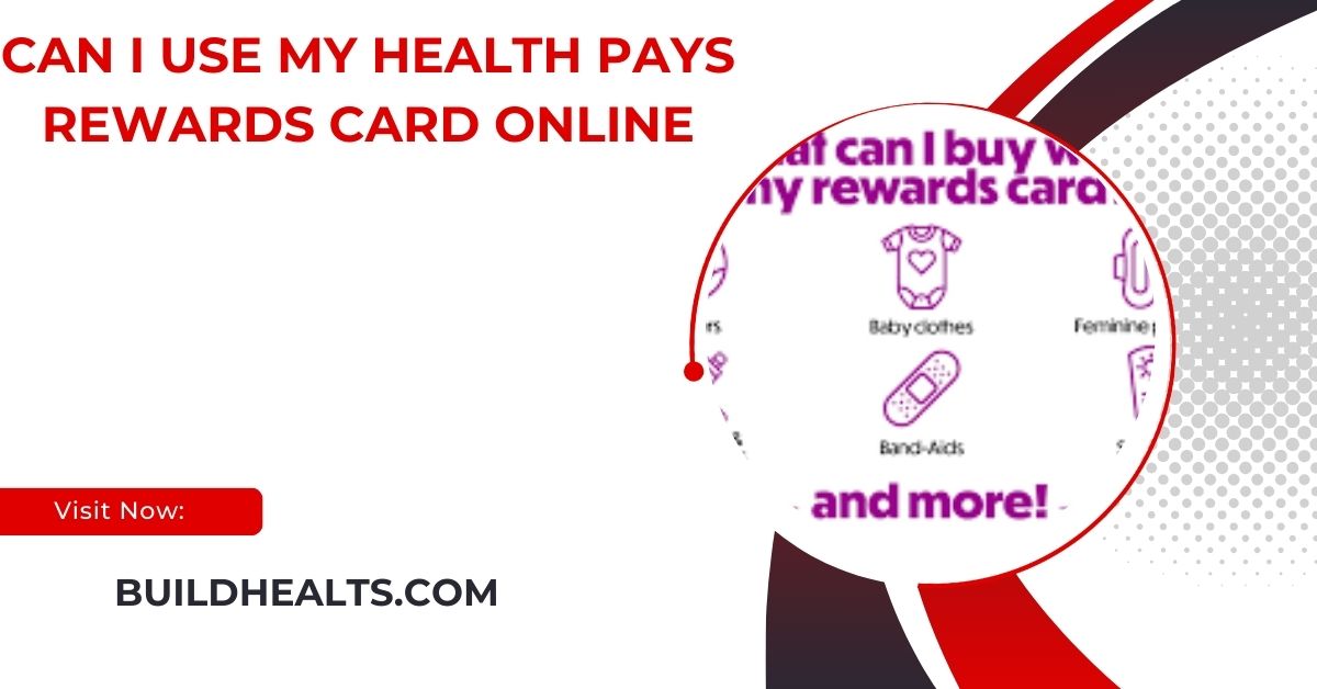 can i use my health pays rewards card online