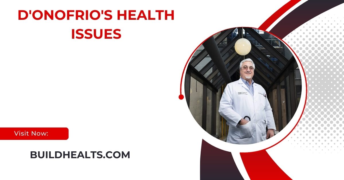 d'onofrio's health issues