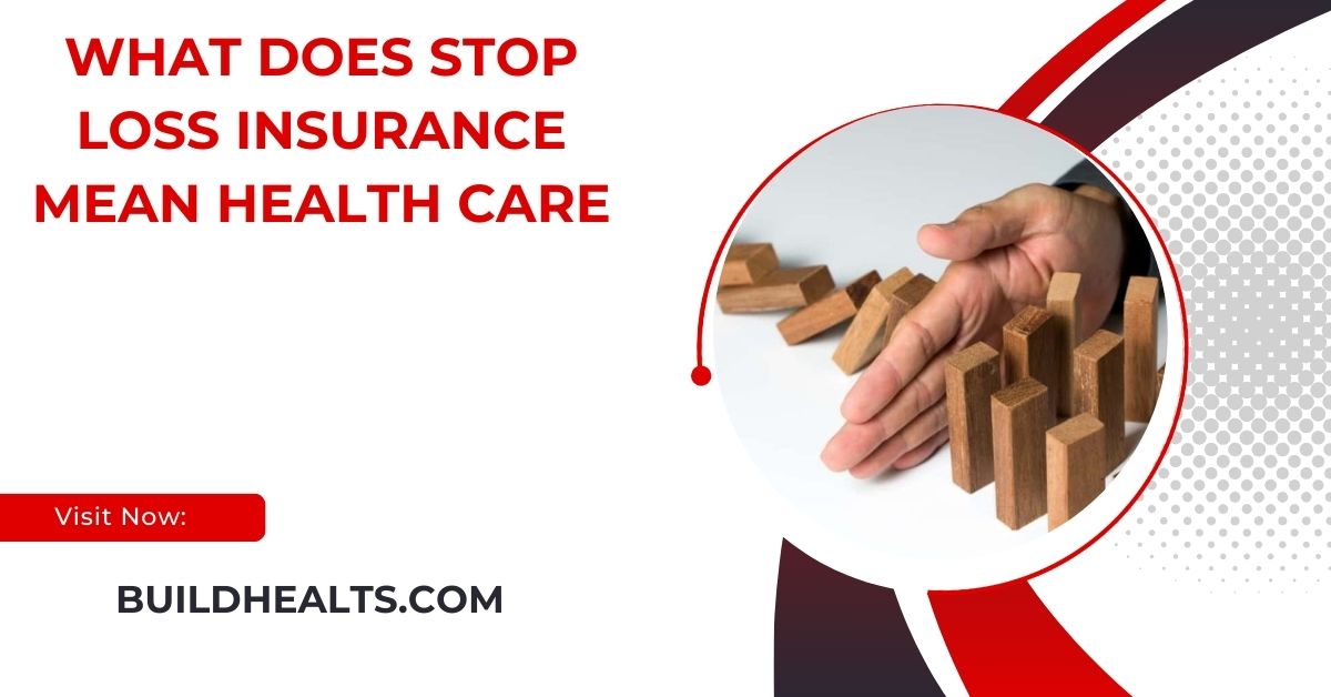 what does stop loss insurance mean health care