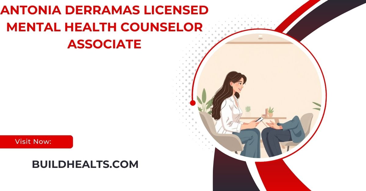 Antonia Derramas Licensed Mental Health Counselor Associate